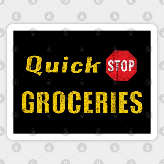 Quick Stop Groceries Magnet by huckblade